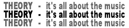 Theory - it's all about the music